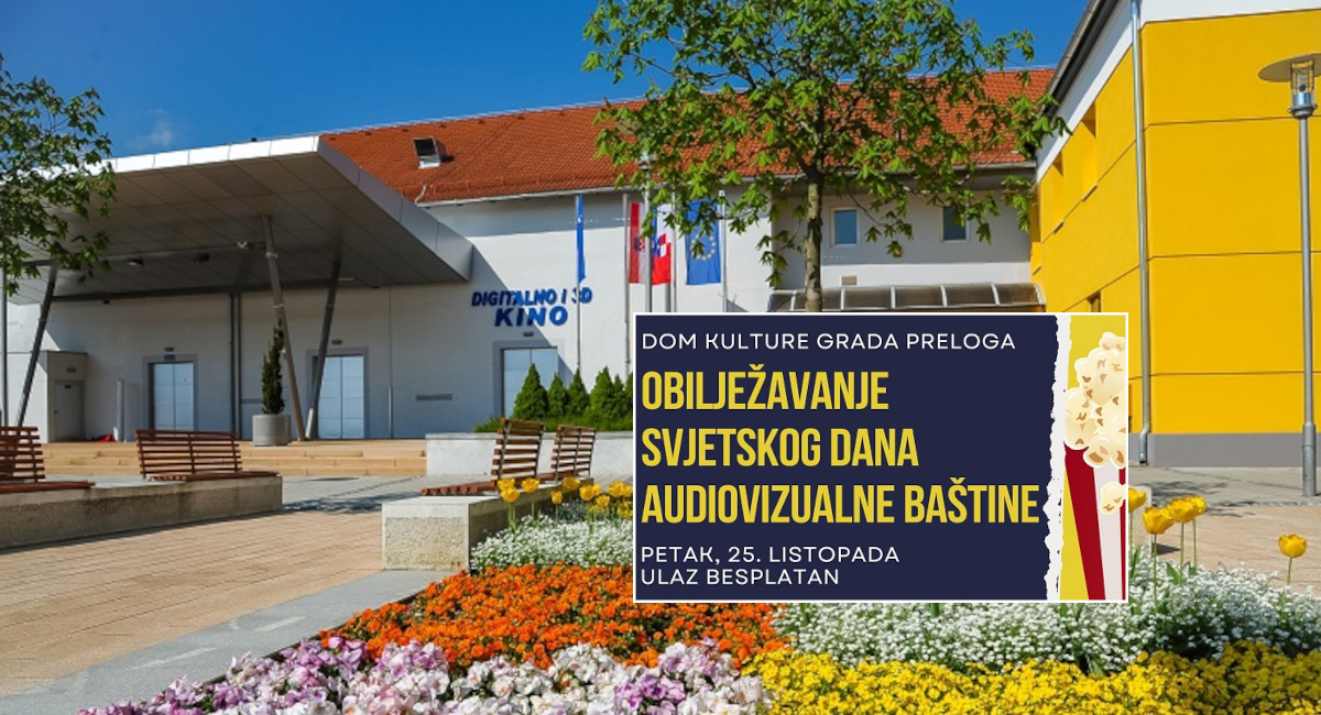 U Domu kulture Grada Preloga bit će 25. listopada obilježen Svjetski dan audiovizualne baštine U Domu kulture Grada Preloga bit će 25. listopada obilježen Svjetski dan audiovizualne baštine