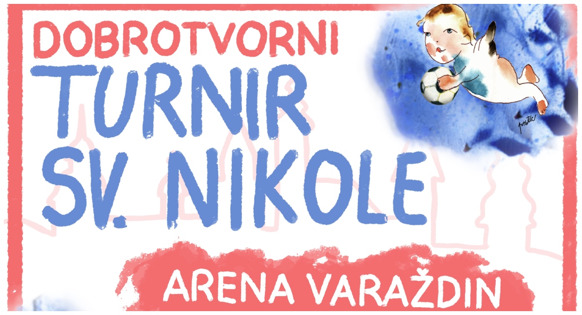 Dođite na Humanitarni turnir „Sveti Nikola“ u Arenu Varaždin i podržite plemenitu akciju! Dođite na Humanitarni turnir „Sveti Nikola“ u Arenu Varaždin i podržite plemenitu akciju!