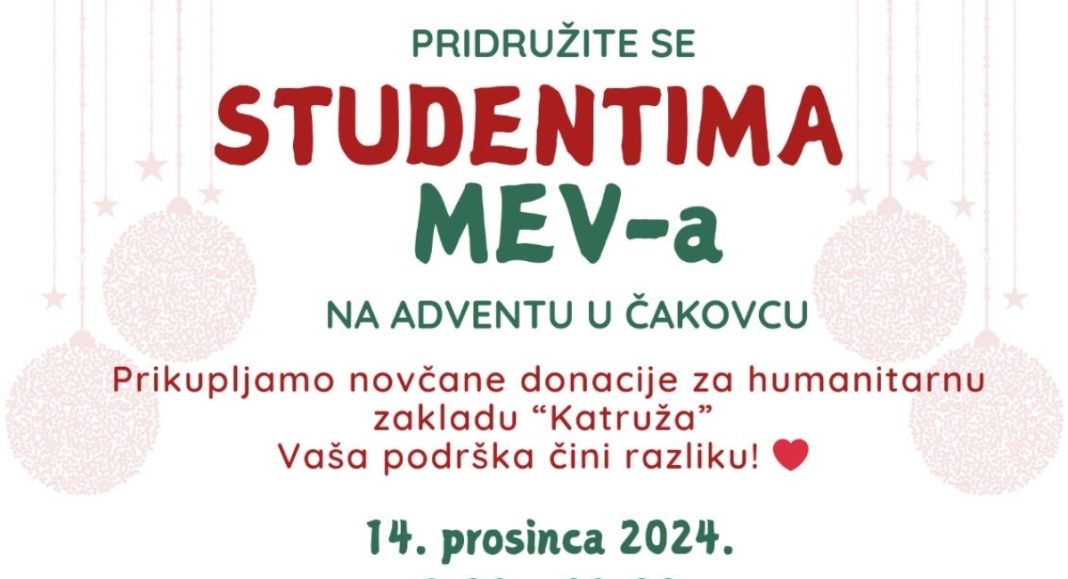 Pridružite se studentima MEV-a u prikupljanju donacija za “Katružu” 14. prosinca u Čakovcu! Pridružite se studentima MEV-a u prikupljanju donacija za “Katružu” 14. prosinca u Čakovcu!