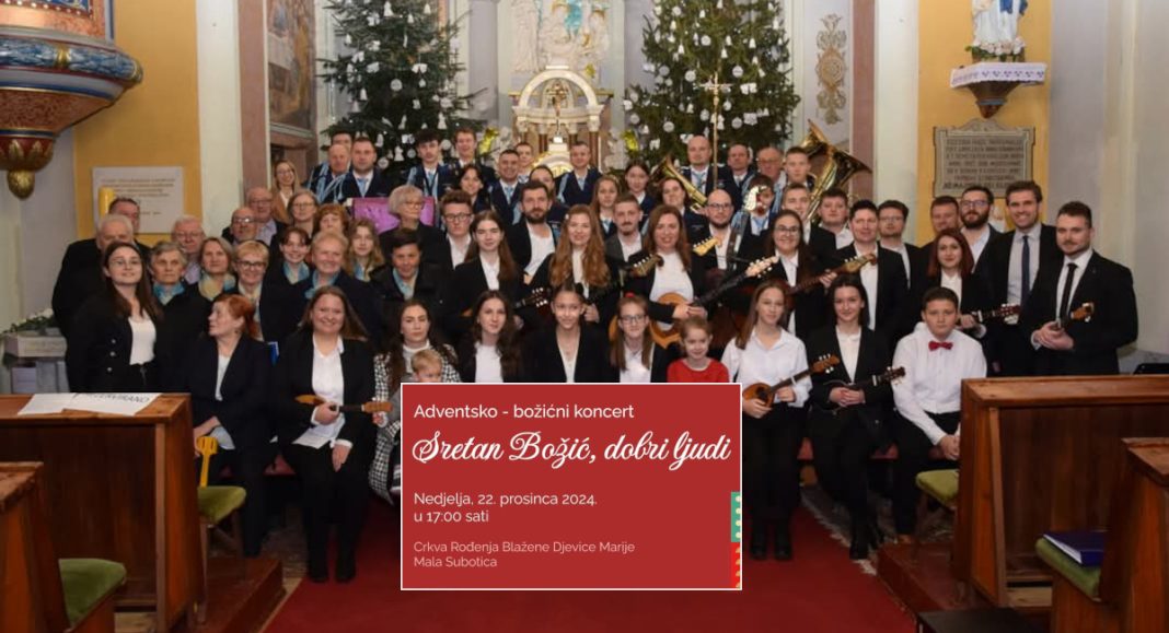 Adventsko-božićni koncert “Sretan Božić, dobri ljudi” 22. prosinca u Maloj Subotici Adventsko-božićni koncert “Sretan Božić, dobri ljudi” 22. prosinca u Maloj Subotici