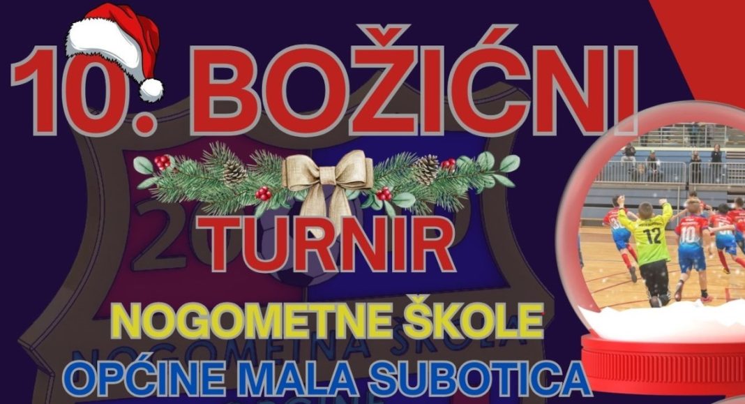 Nogometna škola Općine Mala Subotica organizira Božićni malonogometni turnir mlađih uzrasta Nogometna škola Općine Mala Subotica organizira Božićni malonogometni turnir mlađih uzrasta