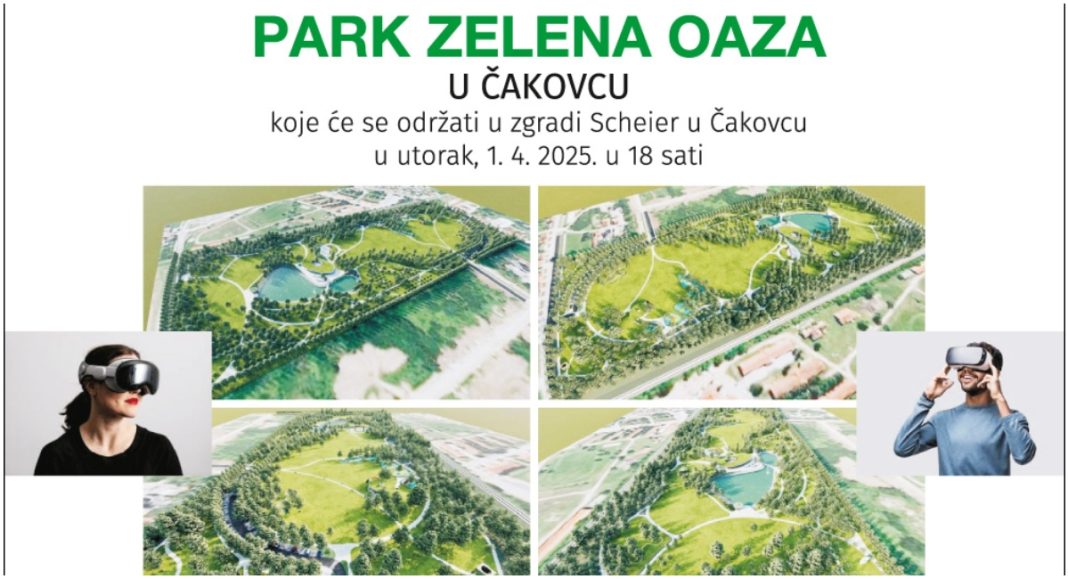 Ne propustite premijeru virtualne prezentacije parka Zelene oaze u Čakovcu! Ne propustite premijeru virtualne prezentacije parka Zelene oaze u Čakovcu!