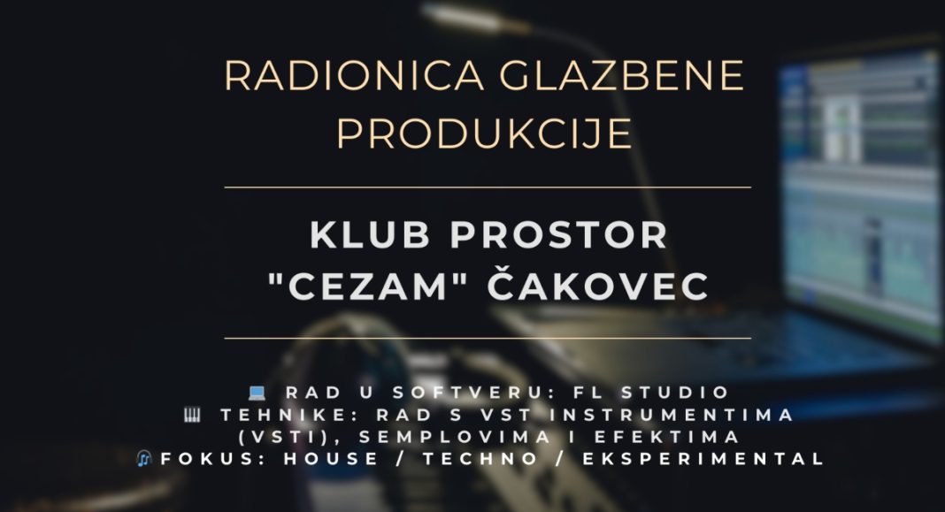 Nauči producirati vlastitu glazbu na besplatnim radionicama u Čakovcu Nauči producirati vlastitu glazbu na besplatnim radionicama u Čakovcu