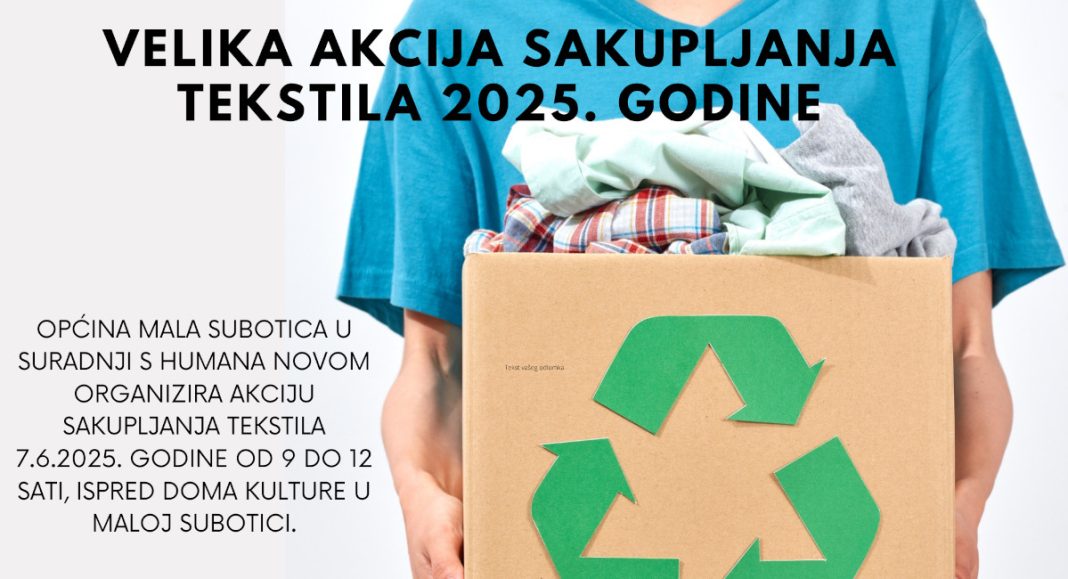 Akcija sakupljanja tekstila u Maloj Subotici – u subotu, 7. lipnja Akcija sakupljanja tekstila u Maloj Subotici – u subotu, 7. lipnja