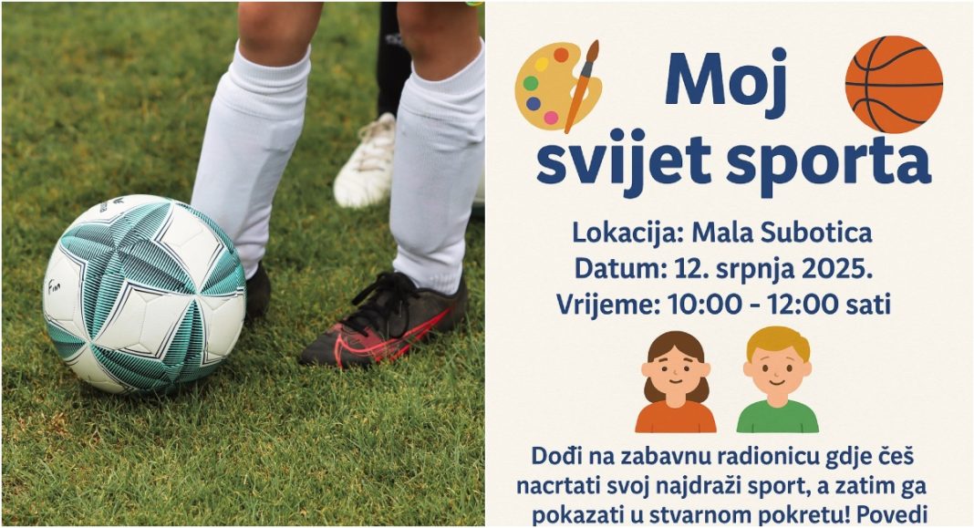 „Moj svijet sporta“ u Maloj Subotici – spoj igre, mašte i sportskog duha! „Moj svijet sporta“ u Maloj Subotici – spoj igre, mašte i sportskog duha!