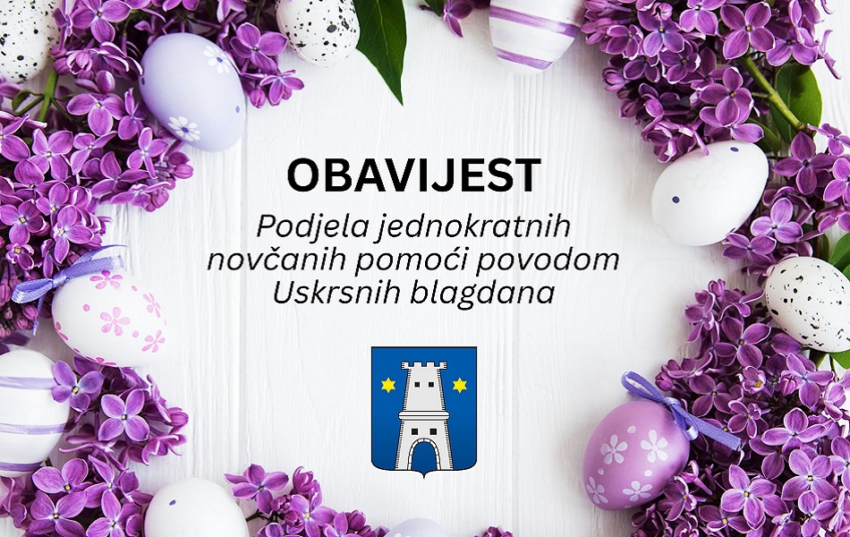 10132 74835 obavijest podjela jednokratnih novanih pomoi povodom uskrsnih blagdana